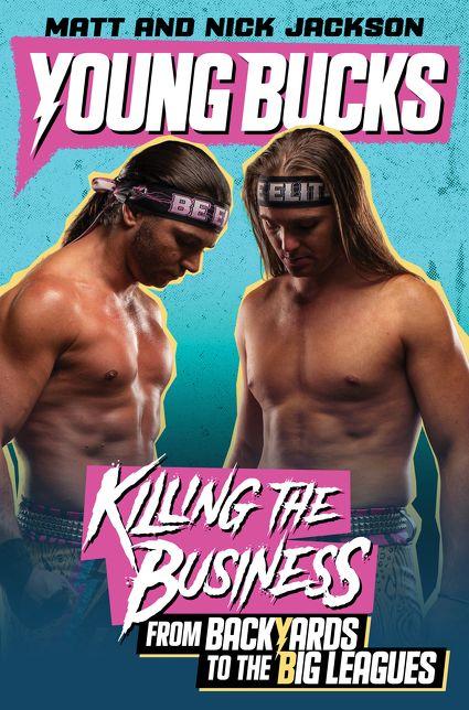 Young Bucks Killing the Business Young Bucks Killing the Business
